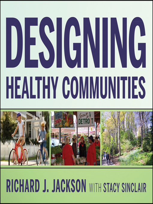 Title details for Designing Healthy Communities by Richard J. Jackson - Available
